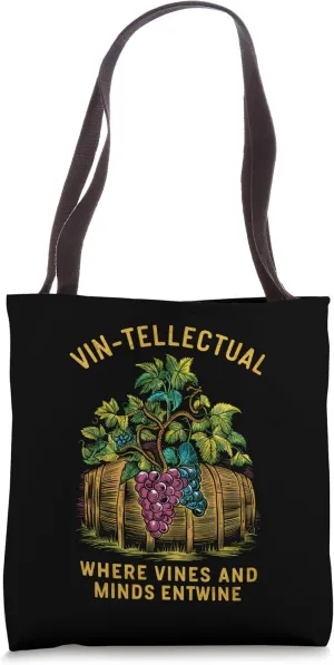 Funny Wine Taster Vin-Tellectual Where Vines & Minds Entwine Tote Bag